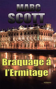 Marc Scott - Braquage à l'Ermitage, une aventure Jack Delorme